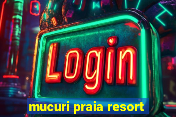 mucuri praia resort